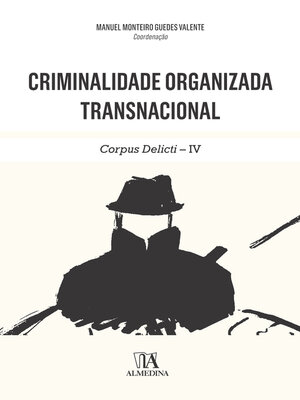cover image of Criminalidade Organizada Transnacional--Corpus Delicti IV